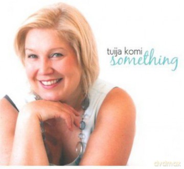 Tuija Komi: Something [CD]