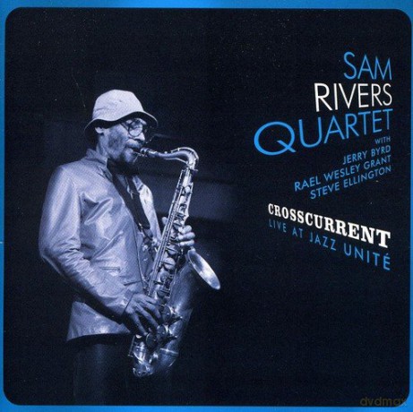 Rivers, Sam Quartet: Crosscurrent / Live at Jazz Unite [CD]