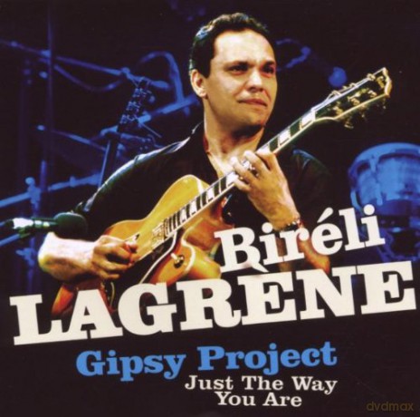 Bireli Lagrene Gipsy Project: Just The Way You Are [CD]