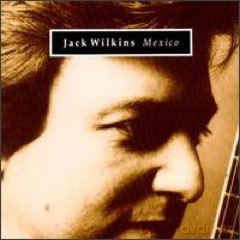 Jack Wilkins: Mexico [CD]
