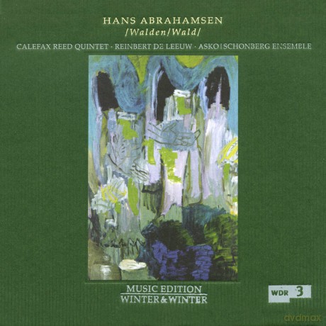 Calefax Reed Quintet, R. de Leeuw, Asko/Schonberg Ensemble: Hans Abramsen: Walden/Wald [CD]