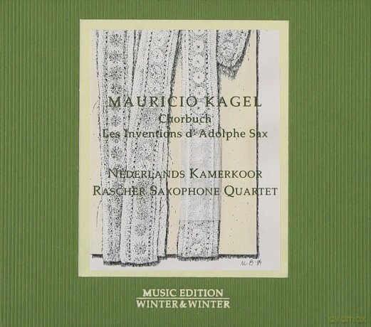 Nederlands Kamerkoor, Rascher Saxophone Quartet: Mauricio Kagel: Chorbuch, Les Inventions d'Adolphe Sax [CD]