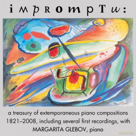Impromptu: A Treasury of Extemporaneous Piano Compositions 1821-2008: Glebov, Margarita [CD]
