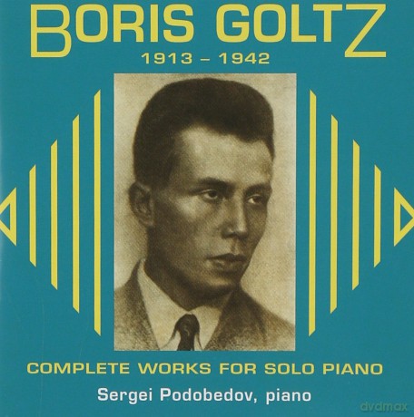 Goltz, Boris: Complete Works for Solo Piano; Chopin: Nocturne, Waltz, Polonaise: Podobedov, Sergei - piano [CD]