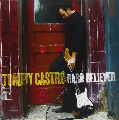 Tommy Castro: Hard Believer [CD]