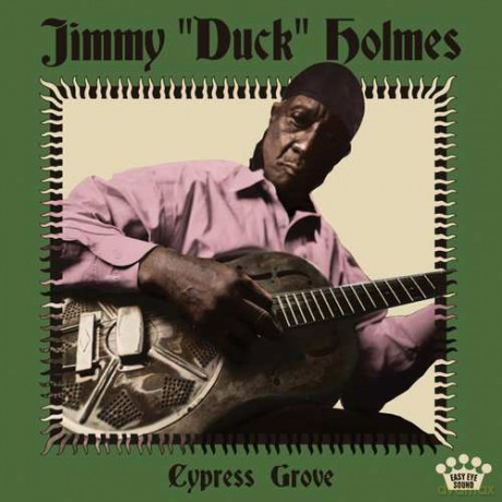 Jimmy 'Duck' Holmes: Cypress Grove [Winyl]
