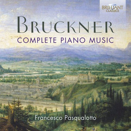 Francesco Pasqualotto: Bruckner: Complete Piano Music [CD]