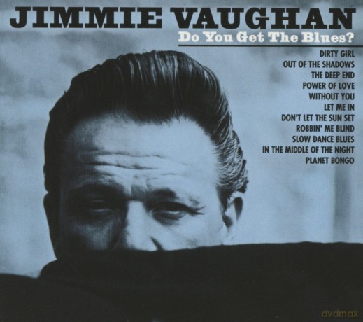 Jimmie Vaughan: Do You Get The Blues [CD]