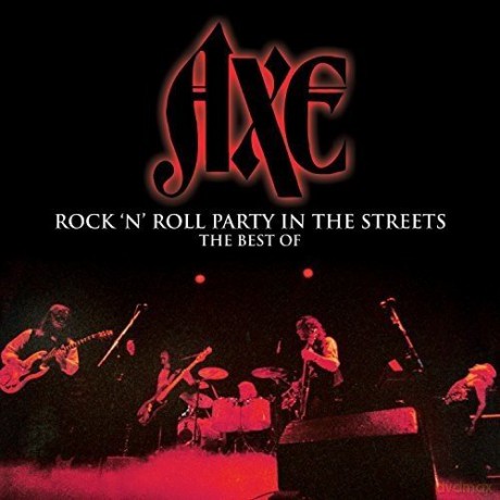 Axe: Rock N Roll Party In The Streets - The Best Of [2CD]