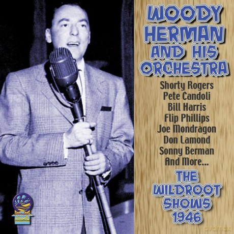 Woody Herman & His Orchestra: The Wildroot Shows 1946 [CD]