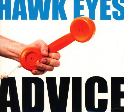 Hawk Eyes: Advice (digipack) [CD]