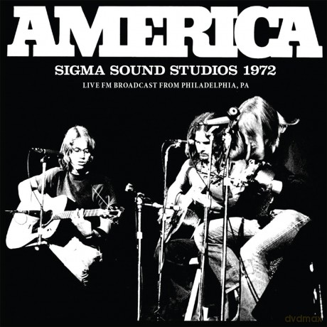 America: Sigma Sound Studios 1972 [CD]