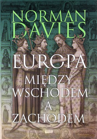 Europa - między Wschodem a Zachodem - Norman Davies [KSIĄŻKA]