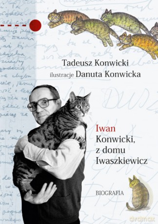 Iwan Konwicki, z domu Iwaszkiewicz. Biografia - Tadeusz Konwicki [KSIĄŻKA]