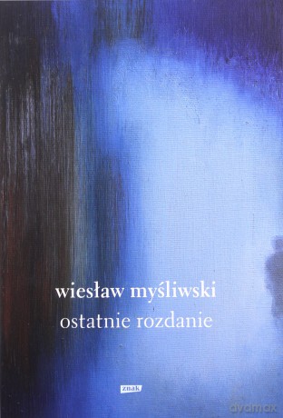 Ostatnie rozdanie - Wiesław Myśliwski [KSIĄŻKA]