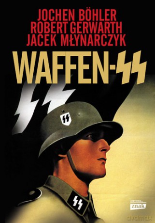 Waffen SS - Jochen Boehler, Robert Gerwarth [KSIĄŻKA]