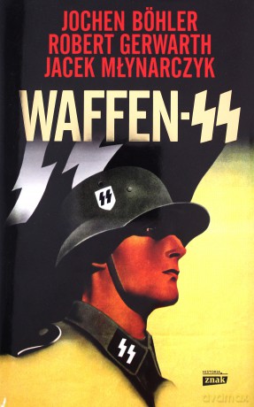 Waffen SS - Jochen Boehler, Robert Gerwarth [KSIĄŻKA]