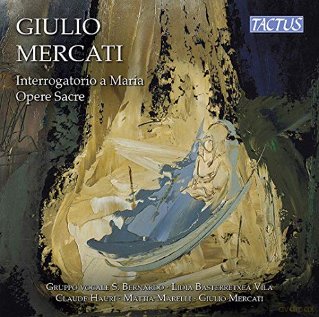 Giulio Mercati: Interrogatorio A Maria - Sacred Works [CD]