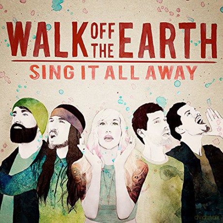 Walk Off The Earth: Sing It All Away [CD]