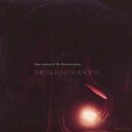 Hope Sandoval/Warm Inventions: Through The Devil Softly [CD]