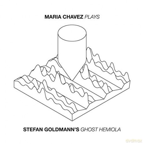 Maria Chavez: Plays (Stefan Goldmann [CD]