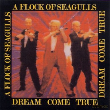 A Flock Of Seagulls: Dream Come True [CD]