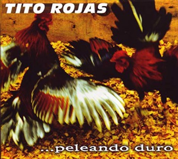 Tito Rojas: ...Peleando Duro [CD]