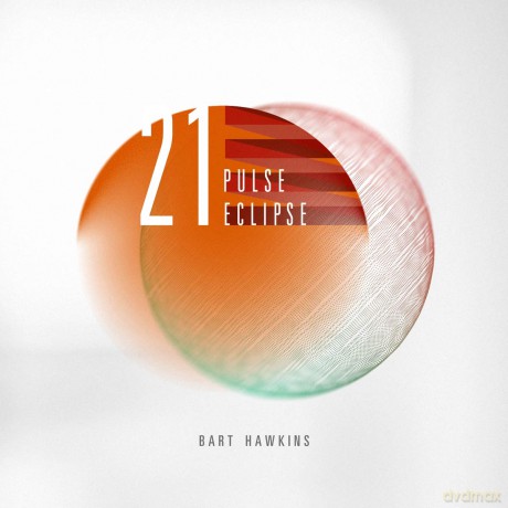 Bart Hawkins: 21 Pulse Eclipse [CD]