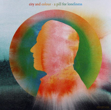 City And Colour: A Pill For Loneliness [CD]