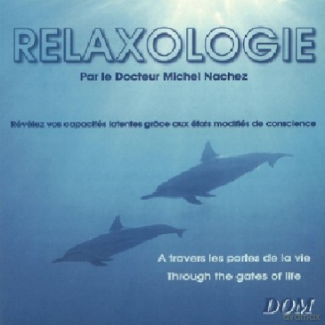 Relaxalogie: A Travers Les Portes De La Vie [CD]