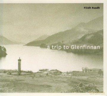 Filidh Ruadh: A Trip To Glenfinnan [CD]
