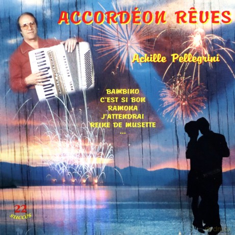 Achille Pellegrini: Accordeon Reves [CD]
