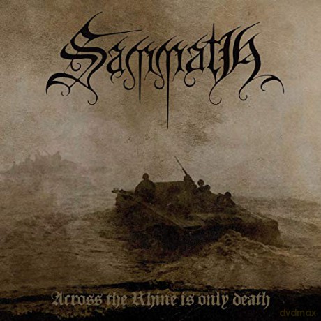 Sammath: Across The Rhine Is Only Death [CD]