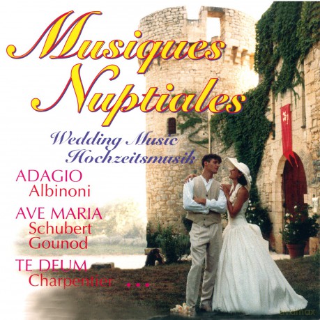 Musiques Nuptiales: Adagio. Te Deum. Ave Maria... [CD]