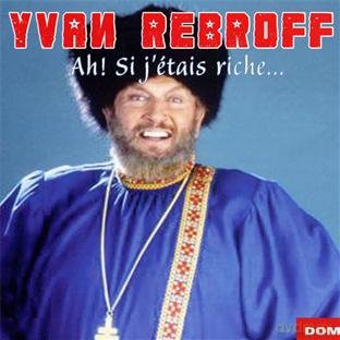 Yvan Rebroff: Ah! Si J'Etais Riche... [CD]