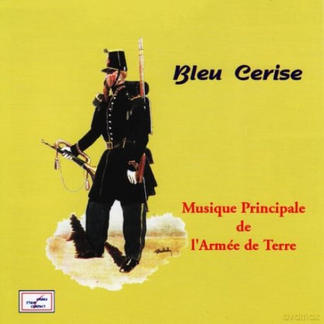 Musique Principale De L'Armee De Terre: Anthologie No. 3: Les Chasseurs - Bleu Cerise [CD]