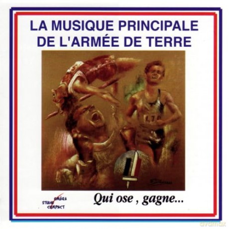 Musique Principale De L'Armee De Terre: Anthologie No1: Les Parachutistes. Qui Ose. Gagne... [CD]