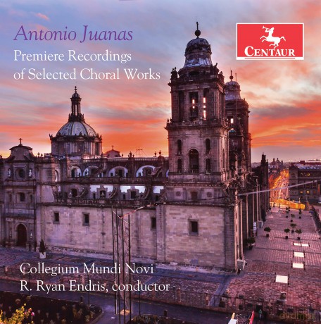 Collegium Mundi Novi: Antonio Juanas: Premiere Recordings Of Selected Choral Works [CD]