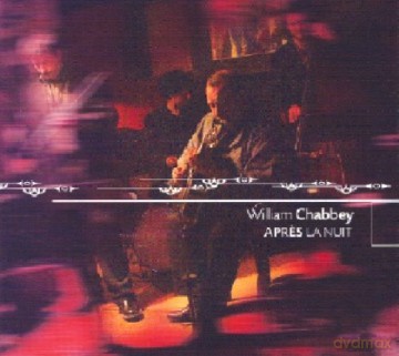William Chabbey: Apres La Nuit [CD]