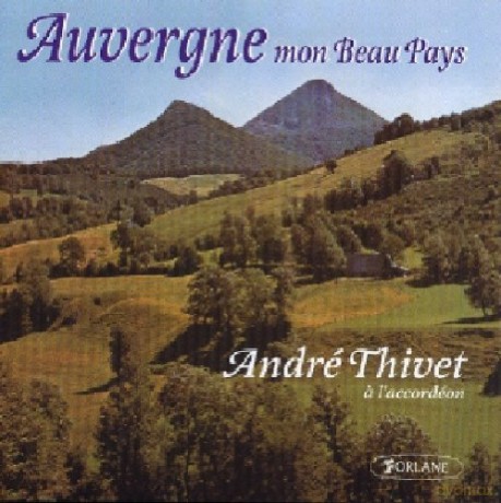 Thivet: Auvergne Mon Beau Pays [CD]