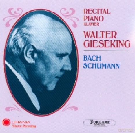 Walter Gieseking: Bach. Schumann [CD]