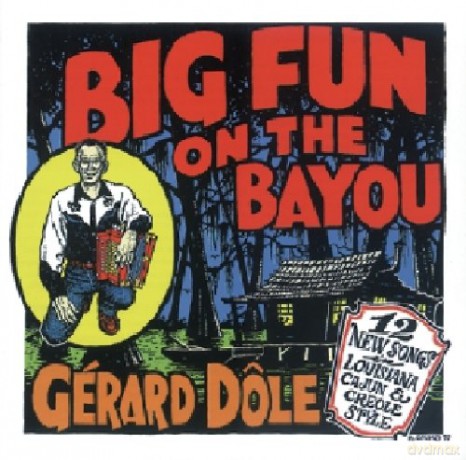 Gerard Dole: Big Fun On The Bayou [CD]