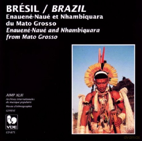 Enauene Naue: Bresil-Enauene-Naue Et Nhambiquara Du Mato Grosso [CD]