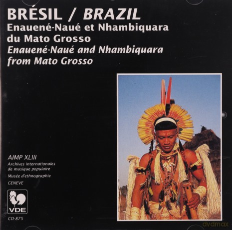 Enauene Naue: Bresil-Enauene-Naue Et Nhambiquara Du Mato Grosso [CD]