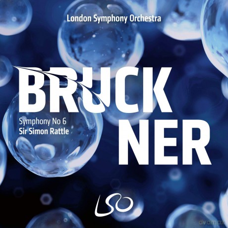 London Symphony Orchestra & Sir Simon Rattle: Bruckner: Symphony No. 6 [SACD]