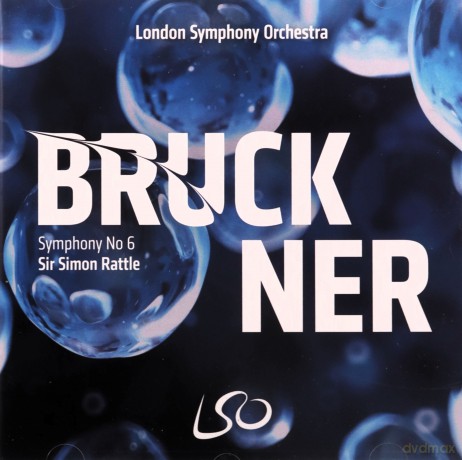 London Symphony Orchestra & Sir Simon Rattle: Bruckner: Symphony No. 6 [SACD]