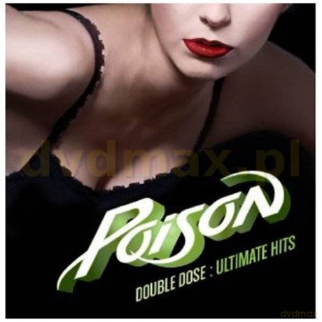 Poison: Double Dose Of Poison: Ultimate Hits [2CD]