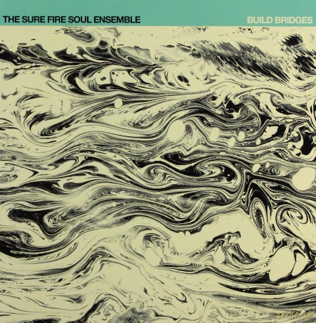 Sure Fire Soul Ensemble: Build Bridges [CD]