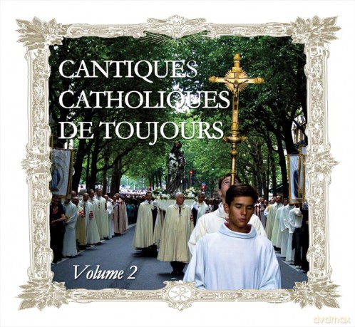 Cantiques Catholiques: Cantiques Catholiques De Toujours - Vol. 2 [CD]