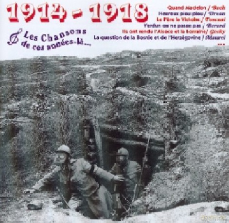 Les Chansons De: Ces Annees La: 1914 - 1918 [CD]